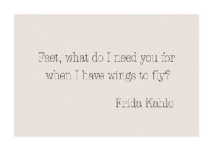 Juliste Frida Kahlo Quote Feet Juliste 1