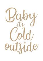 Juliste Baby its cold outside Juliste 1