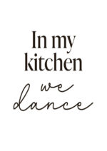 Juliste In my kitchen we dance Juliste 1