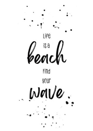- Melanie Viola JulisteLife is a beach - find your wave! - Melanie Viola Juliste 1