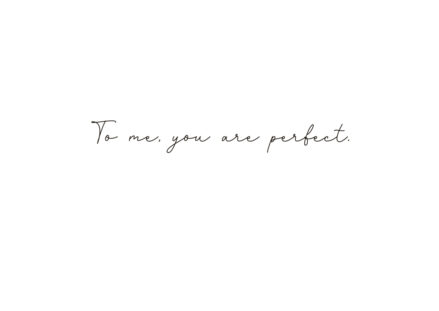 Juliste To me you are perfect Juliste 1